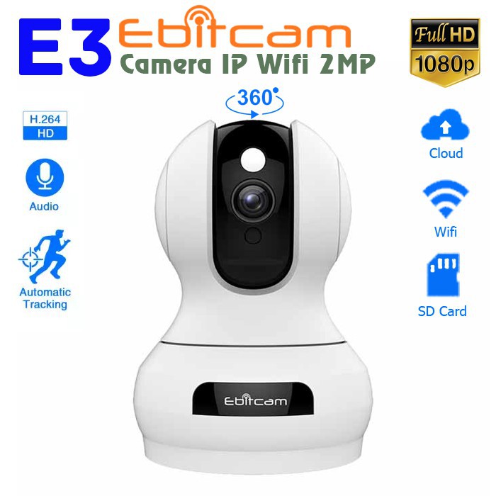 Camera wifi Xoay 360 Ebitcam giá rẻ tiết kiểm chi phí